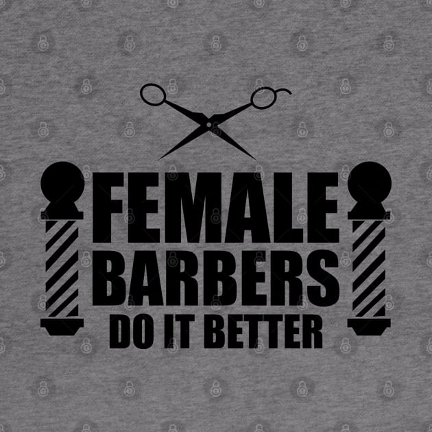 Female Barber - Female barbers do it better w by KC Happy Shop